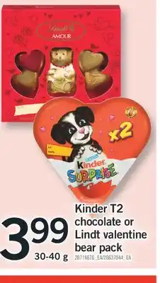 Fortinos KINDER T2 CHOCOLATE OR LINDT VALENTINE BEAR PACK, 30-40 G offer