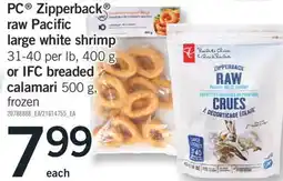 Fortinos PC ZIPPERBACK RAW PACIFIC LARGE WHITE SHRIMP, 400 G OR IFC BREADED CALAMARI 500 G offer