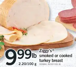 Fortinos ZIGGY'S SMOKED OR COOKED TURKEY BREAST,2.20/100g offer