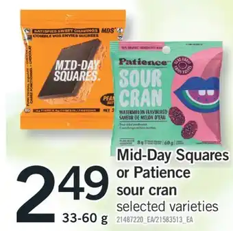 Fortinos MID-DAY SQUARES OR PATIENCE SOUR CRAN, 33-60 g offer