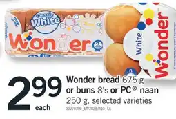 Fortinos WONDER BREAD, 675 G OR BUNS, 8'S OR PC NAAN, 250 G offer