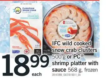 Fortinos IFC WILD COOKED SNOW CRAB CLUSTERS 500 G OR PC SHRIMP PLATTER WITH SAUCE 568 G offer