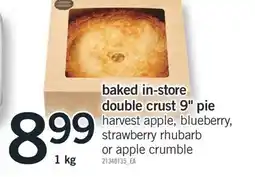 Fortinos BAKED IN-STORE DOUBLE CRUST 9 PIE, 1KG offer