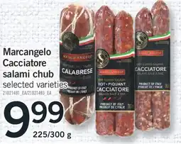 Fortinos MARCANGELO CACCIATORE SALAMI CHUB, 225/300 G offer