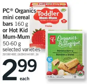 Fortinos PC ORGANICS MINI CEREAL BARS, 160 G OR HOT KID MUM-MUM, 50-60 G offer