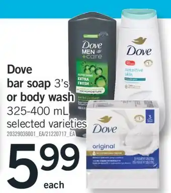 Fortinos DOVE BAR SOAP, 3'S OR BODY WASH, 325-400 ML offer