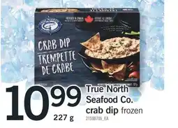 Fortinos TRUE NORTH SEAFOOD CO. CRAB DIP, 227 g offer