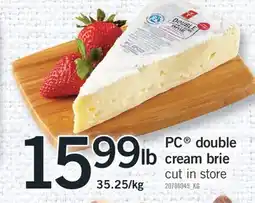 Fortinos PC DOUBLE CREAM BRIE offer