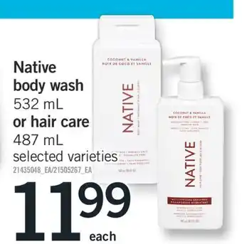 Fortinos NATIVE BODY WASH, 532 ML OR HAIR CARE, 487 ML offer