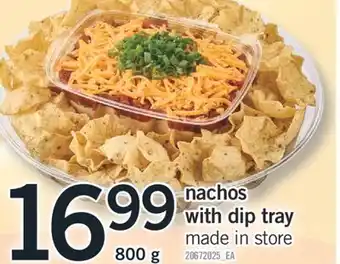 Fortinos NACHOS WITH DIP TRAY, 800 G offer