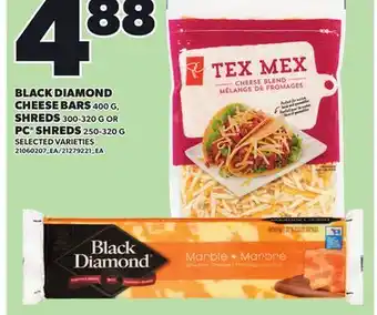 Loblaws BLACK DIAMOND CHEESE BARS 400G SHREDS 300-320G OR PC SHREDS 250-320G offer