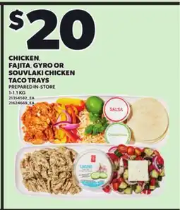 Loblaws CHICKEN, FAJITA SOUVLAKI CHICKEN TACO TRAYS, 1-1.1KG offer