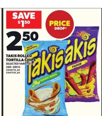 Loblaws TAKIS ROLLED TORTILLA CHIPS 260-280G offer