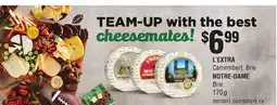 Loblaws L'EXTRA CAMEMBERT, BRIE NOTRE-DAME BRIE, 170 g offer