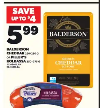 Loblaws BALDERSON CHEDDAR 250/280G or OR PILLER'S KOLBASSA 250-375G offer