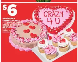 Loblaws VALENTINE'S THEME CUPCAKES 6'S OR SINGLE LAYER CAKES, CHOCOLATE OR WHITE, 8INCH offer