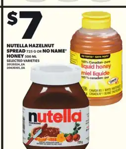 Loblaws NUTELLA HAZELNUT SPREAD 725 G OR NO NAME HONEY 500 ML offer