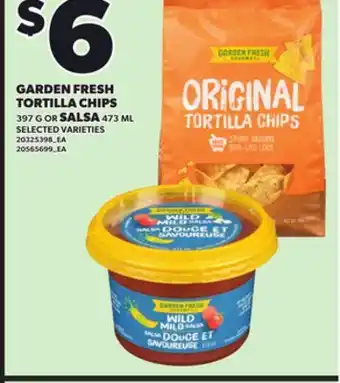 Loblaws GARDEN FRESH TORTILLA CHIPS, 397 G OR SALSA 473 ML offer