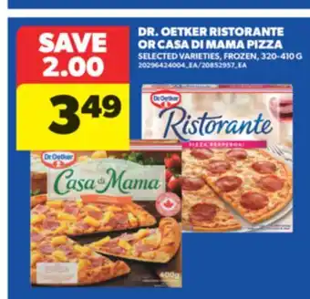 Real Canadian Superstore DR. OETKER RISTORANTE OR CASA DI MAMA PIZZA, 320-410 G offer