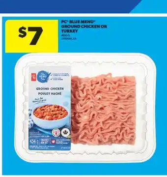 Real Canadian Superstore PC BLUE MENU GROUND CHICKEN OR TURKEY, 454 G offer