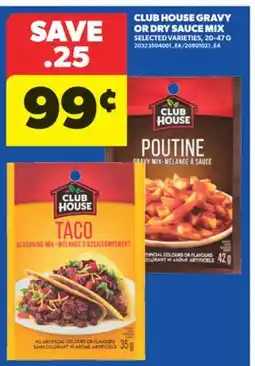 Real Canadian Superstore CLUB HOUSE GRAVY OR DRY SAUCE MIX, 20-47 G offer