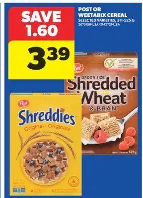 Real Canadian Superstore POST OR WEETABIX CEREAL, 311-525 G offer