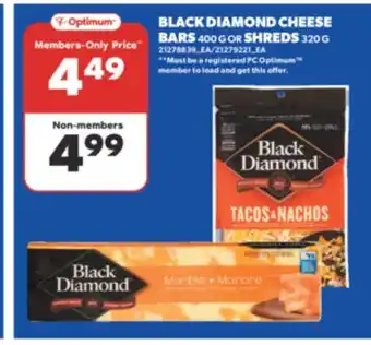 Real Canadian Superstore BLACK DIAMOND CHEESE BARS 400 G OR SHREDS 320 G offer