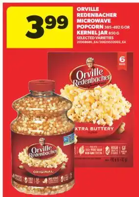 Real Canadian Superstore ORVILLE REDENBACHER MICROWAVE POPCORN 385-492 G OR KERNEL JAR 850 G offer