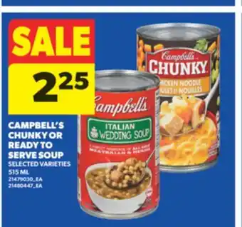 Real Canadian Superstore CAMPBELL'S CHUNKY OR READY TO SERVE SOUP, 515 ML offer