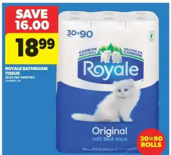 Real Canadian Superstore ROYALE BATHROOM TISSUE, 30=90 ROLLS offer