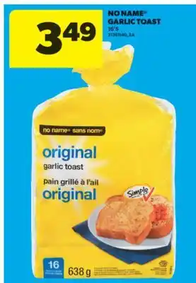 Real Canadian Superstore NO NAME GARLIC TOAST, 16' S offer