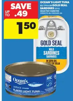 Real Canadian Superstore OCEAN'S LIGHT TUNA 85/170 G OR GOLD SEAL SARDINES 125 G offer