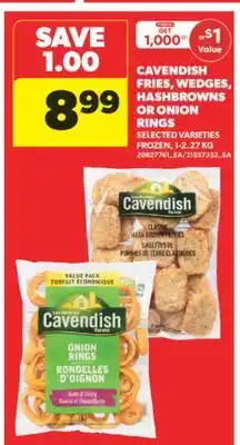 Real Canadian Superstore CAVENDISH FRIES, WEDGES, HASHBROWNS OR ONION RINGS, 1-2.27 KG offer