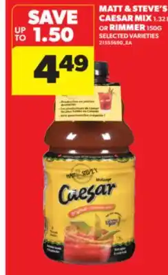 Real Canadian Superstore MATT & STEVE'S CAESAR MIX, 1.32 L OR RIMMER, 150G offer