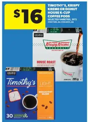 Real Canadian Superstore TIMOTHY'S, KRISPY KREME OR DONUT HOUSE K-CUP COFFEE PODS, 30' S offer