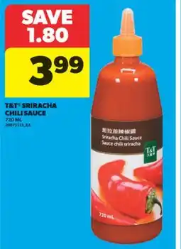 Real Canadian Superstore T & T SRIRACHA CHILI SAUCE, 720 ML offer