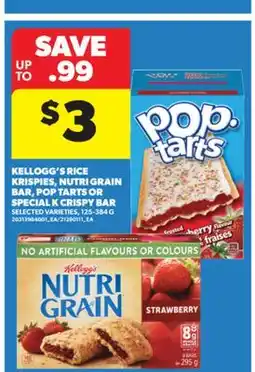 Real Canadian Superstore KELLOGG'S RICE KRISPIES, NUTRI GRAIN BAR, POP TARTS OR SPECIAL K CRISPY BAR, 125-384 G offer