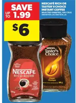 Real Canadian Superstore NESCAFÉ RICH OR TASTER'S CHOICE INSTANT COFFEE, 100-170 G offer