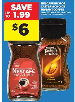 Real Canadian Superstore NESCAFÉ RICH OR TASTER'S CHOICE INSTANT COFFEE, 100-170 G offer