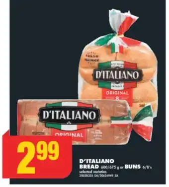 No Frills D'ITALIANO BREAD, 600/675 G OR BUNS, 6/8'S offer