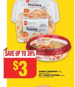 No Frills SABRA HUMMUS 283 G, OR PC NAAN DIPPERS 200 G offer