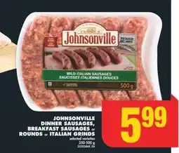 No Frills JOHNSONVILLE DINNER SAUSAGES, BREAKFAST SAUSAGES OR ROUNDS OR ITALIAN GRINDS, 250-500 G offer