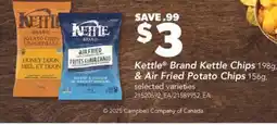 Real Canadian Superstore CAMPBELL COMPANY OF CANADA KETTLE BRAND KETTLE CHIPS 198G, & AIR FRIED POTATO CHIPS 156G offer