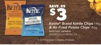 Real Canadian Superstore CAMPBELL COMPANY OF CANADA KETTLE BRAND KETTLE CHIPS 198G, & AIR FRIED POTATO CHIPS 156G offer