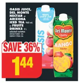 No Frills OASIS JUICE, DEL MONTE NECTAR or ARIZONA ICED TEA 960 mL or FRUITE DRINKS 2 L offer