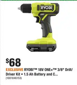 Home Depot EXCLUSIVE RYOBI 18V ONE+ 3/8 Drill/Driver Kit • 1.5 Ah Battery and Charger offer