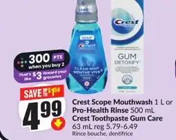 FreshCo Crest Scope Mouthwash 1L or Pro-Health Rinse 500 mL Crest Toothpaste Gum Care 63mL offer