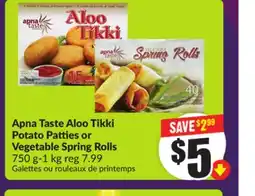 Chalo FreshCo Apna Taste Aloo Tikki Potato Patties or Vegetable Spring Rolls 750 g-1 kg offer