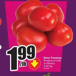 Chalo FreshCo Roma Tomatoes Product of USA or Mexico 4.39/kg offer