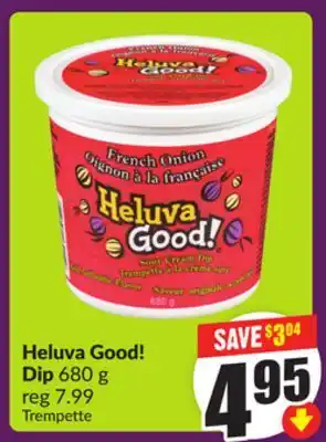 Chalo FreshCo Heluva Good! Dip 680 g offer